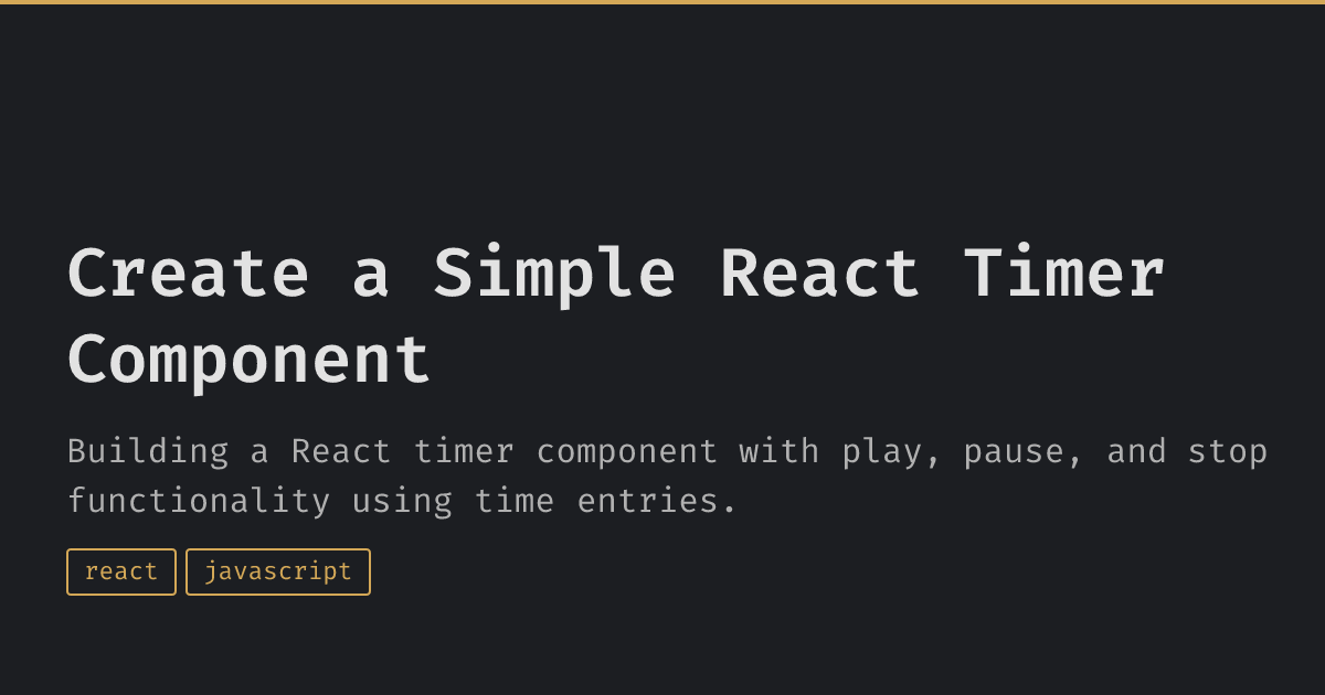 Create a Simple React Timer Component | Diego Castillo