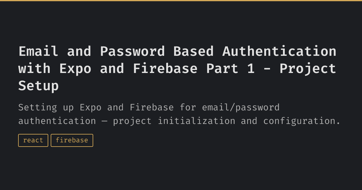Email and Password Based Authentication with Expo and Firebase Part 1 ...